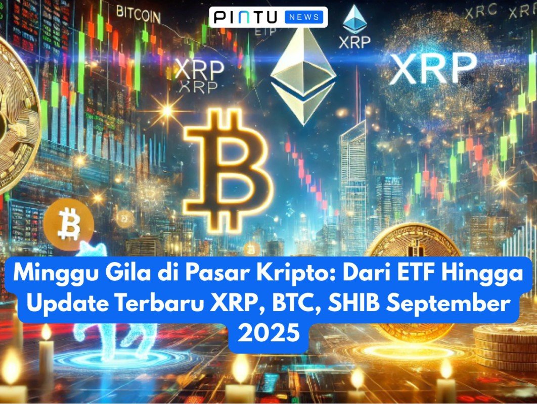 Minggu yang Gila di Pasar Crypto: Dari ETF hingga XRP, BTC, SHIB, Pembaruan September 2025