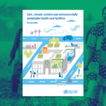 Tinjauan baru WHO tentang membangun fasilitas perawatan kesehatan yang aman, tahan iklim dan ramah lingkungan