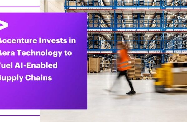 Accenture Berinvestasi di Aera Technology untuk Mendorong Pengembangan Rantai Pasokan yang Didukung Kecerdasan Buatan